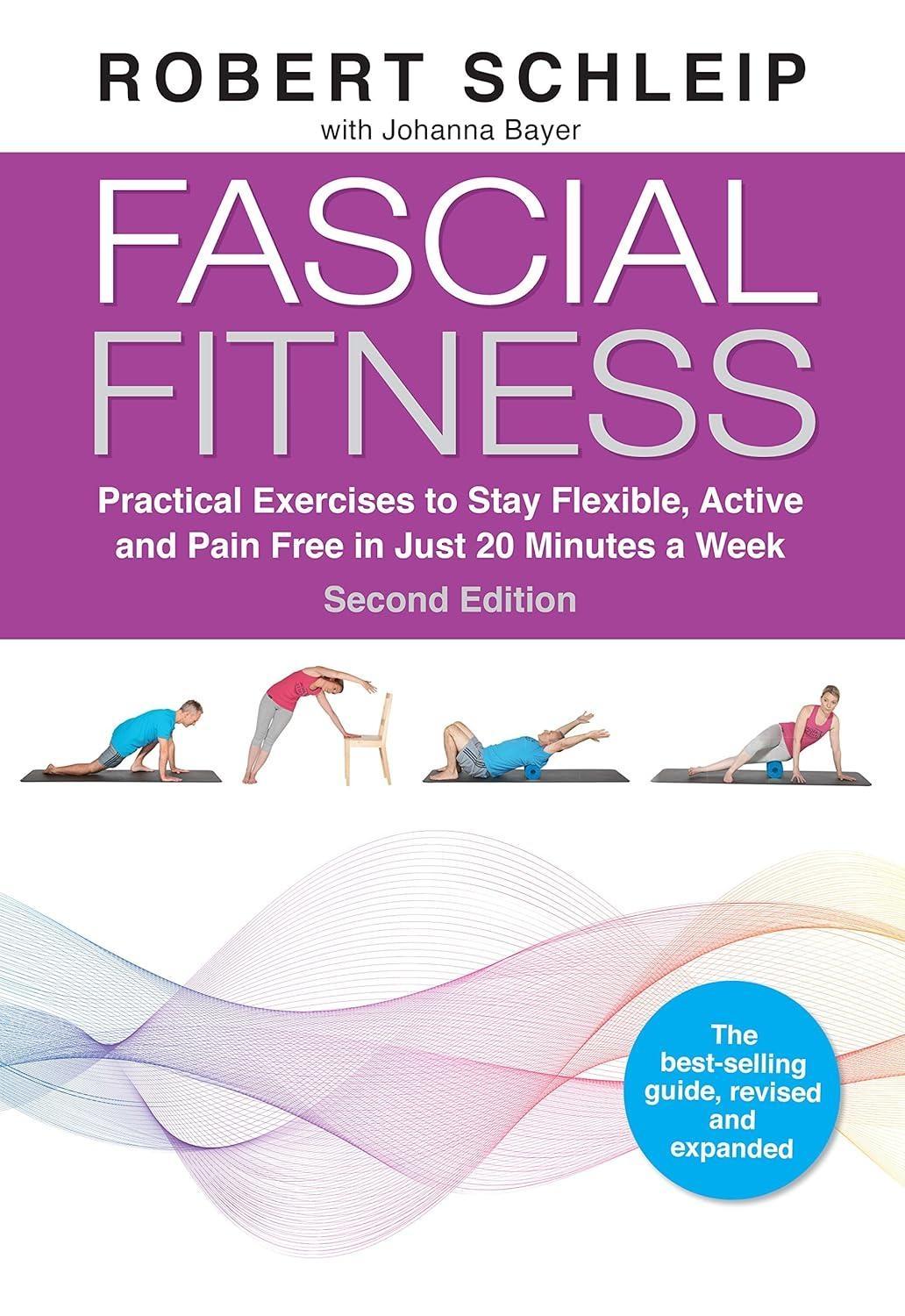 Fascial Fitness, Second Edition: Practical Exercises to Stay Flexible, Active and Pain Free in Just 20 Minutes a Week - FULL INSTANT DOWNLOAD | PDF DOCX EPUB