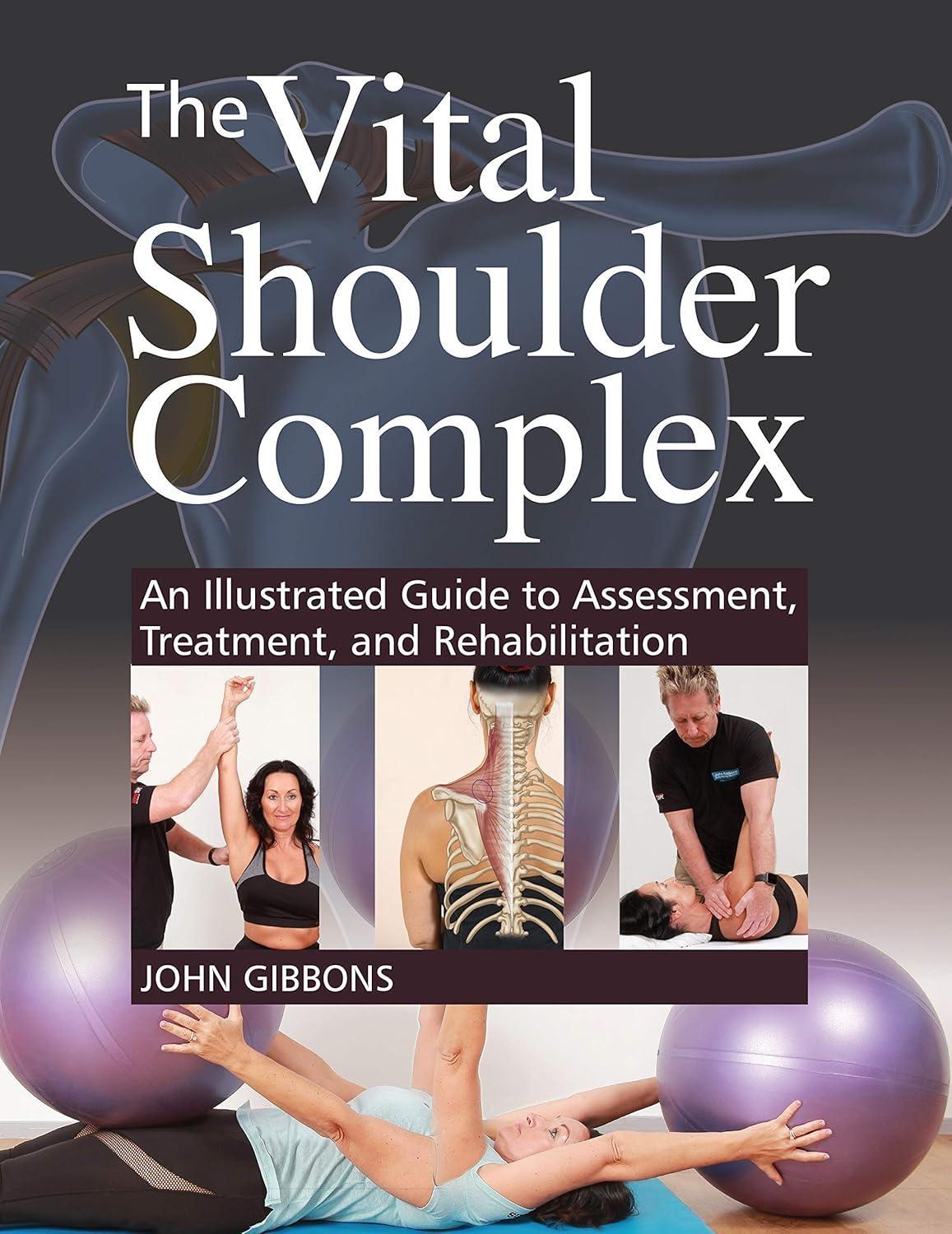 The Vital Shoulder Complex: An Illustrated Guide to Assessment, Treatment, and Rehabilitation - FULL INSTANT DOWNLOAD | PDF DOCX EPUB