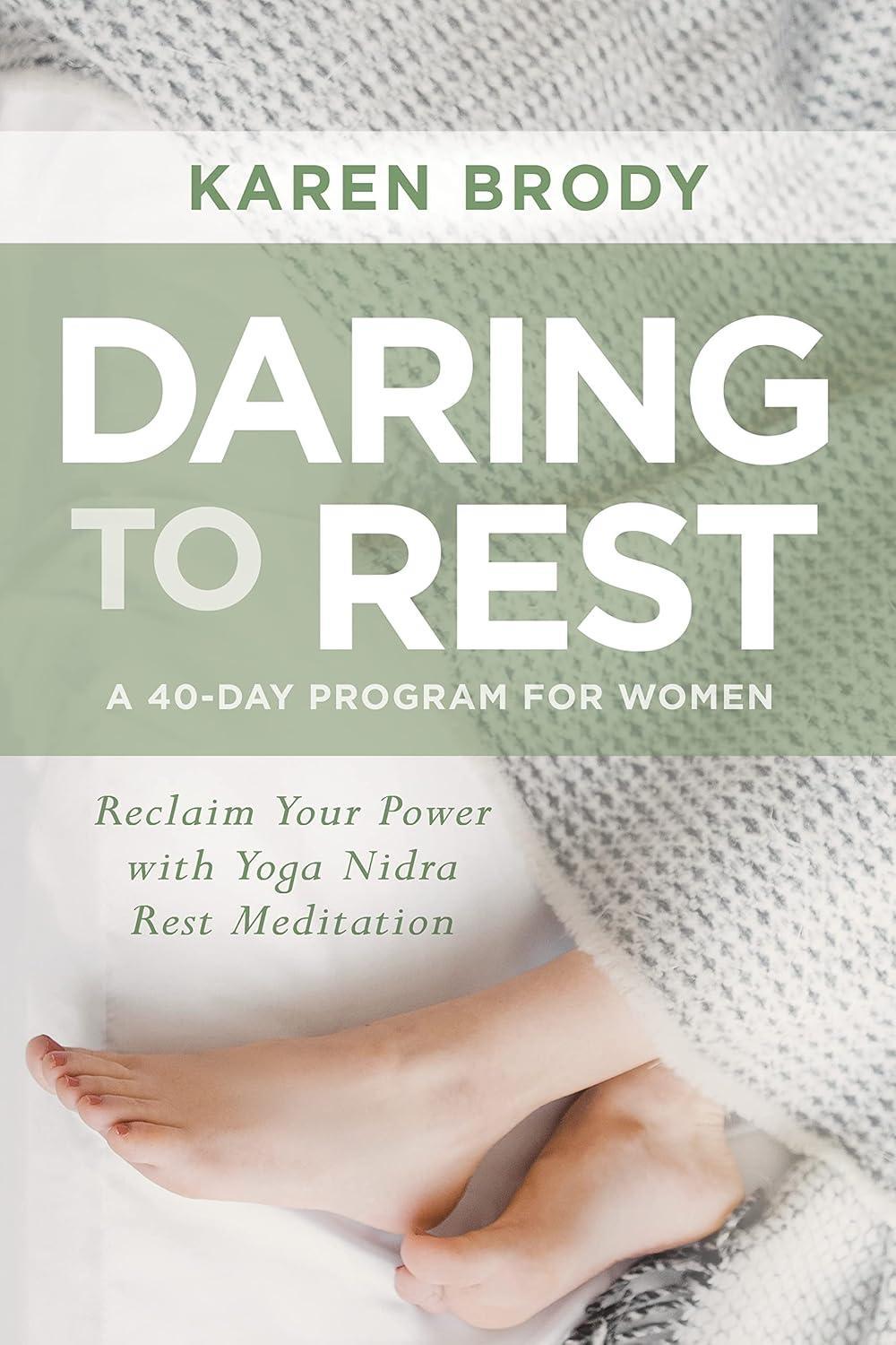 Daring to Rest: Reclaim Your Power with Yoga Nidra Rest Meditation - FULL INSTANT DOWNLOAD | PDF DOCX EPUB