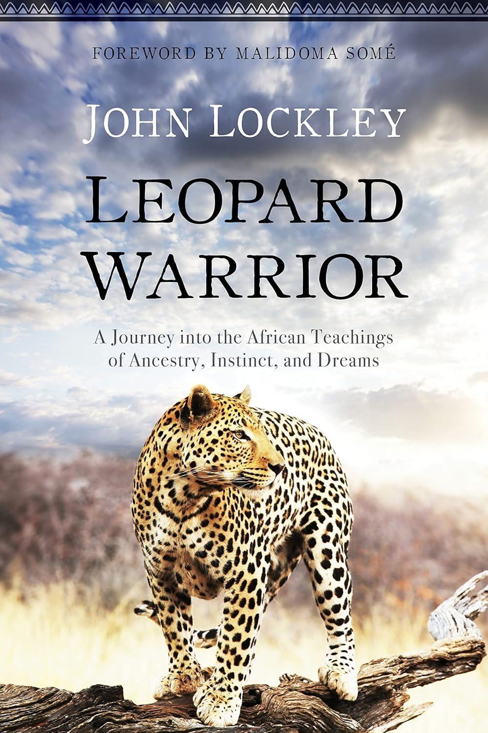 Leopard Warrior: A Journey into the African Teachings of Ancestry, Instinct, and Dreams - FULL INSTANT DOWNLOAD | PDF DOCX EPUB