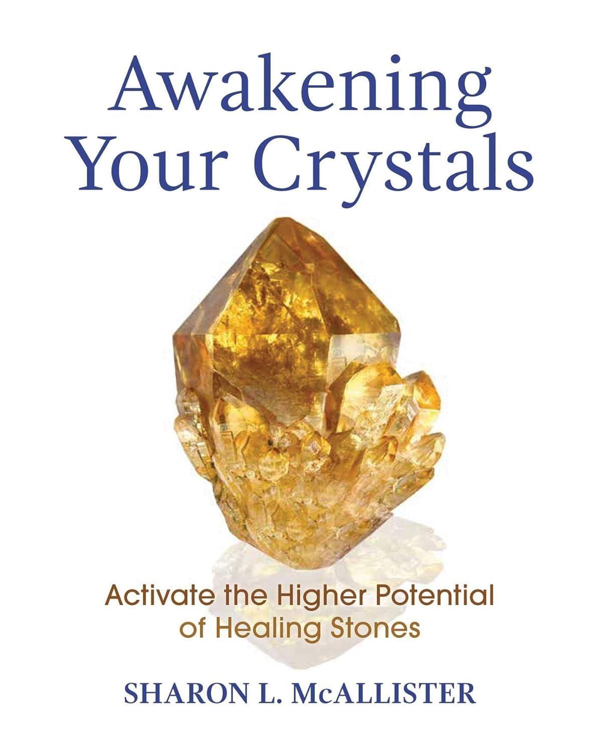 Awakening Your Crystals: Activate the Higher Potential of Healing Stones - FULL INSTANT DOWNLOAD | PDF DOCX EPUB