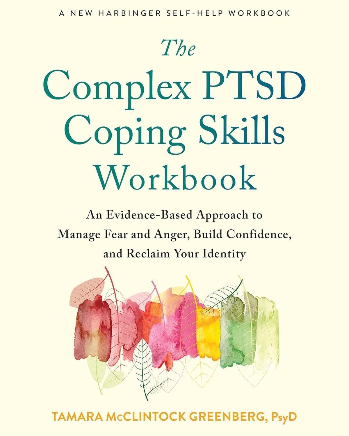The Complex PTSD Coping Skills Workbook: An Evidence-Based Approach to Manage Fear and Anger, Build Confidence, and Reclaim Your Identity - FULL INSTANT DOWNLOAD | PDF DOCX EPUB