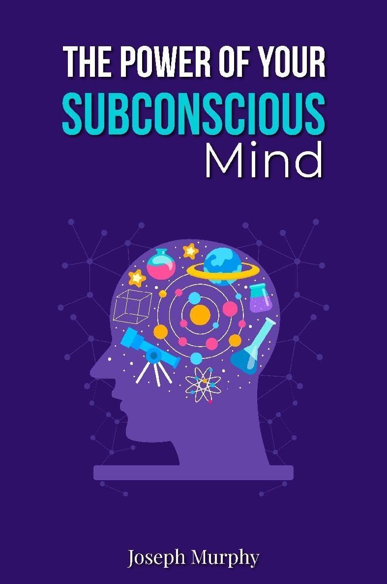 The Power of Your Subconscious Mind (Rediscovered Books): With linked Table of Contents - FULL INSTANT DOWNLOAD | PDF DOCX EPUB