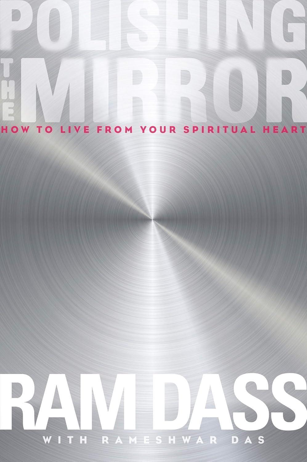 Polishing the Mirror: How to Live from Your Spiritual Heart - FULL INSTANT DOWNLOAD | PDF DOCX EPUB