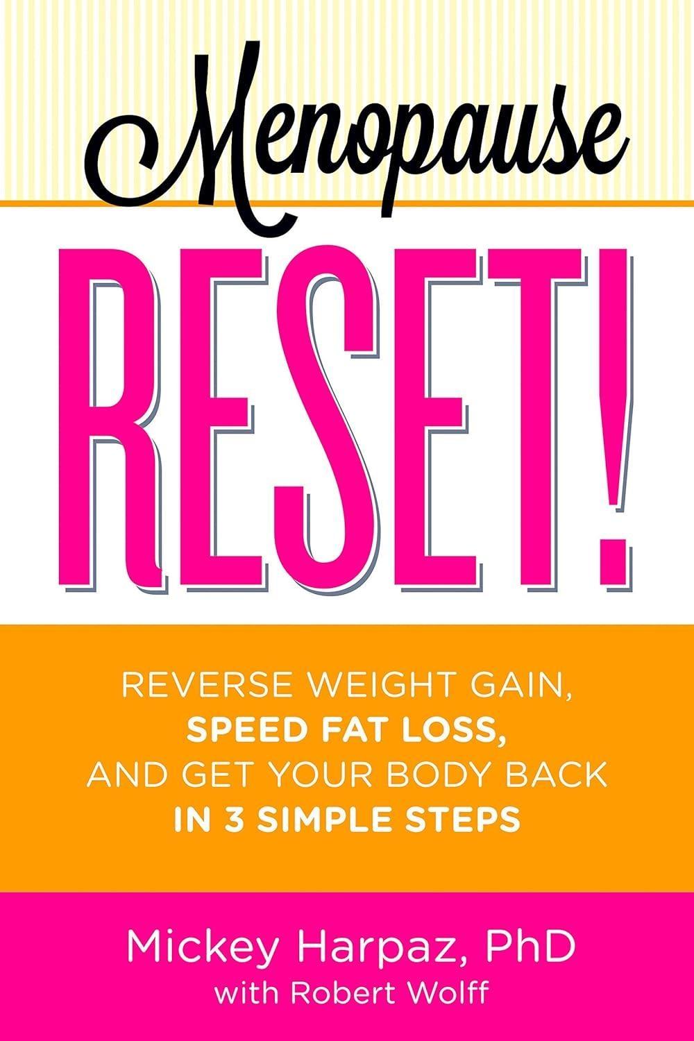 Menopause Reset!: Reverse Weight Gain, Speed Fat Loss, and Get Your Body Back in 3 Simple Steps - FULL INSTANT DOWNLOAD | PDF DOCX EPUB