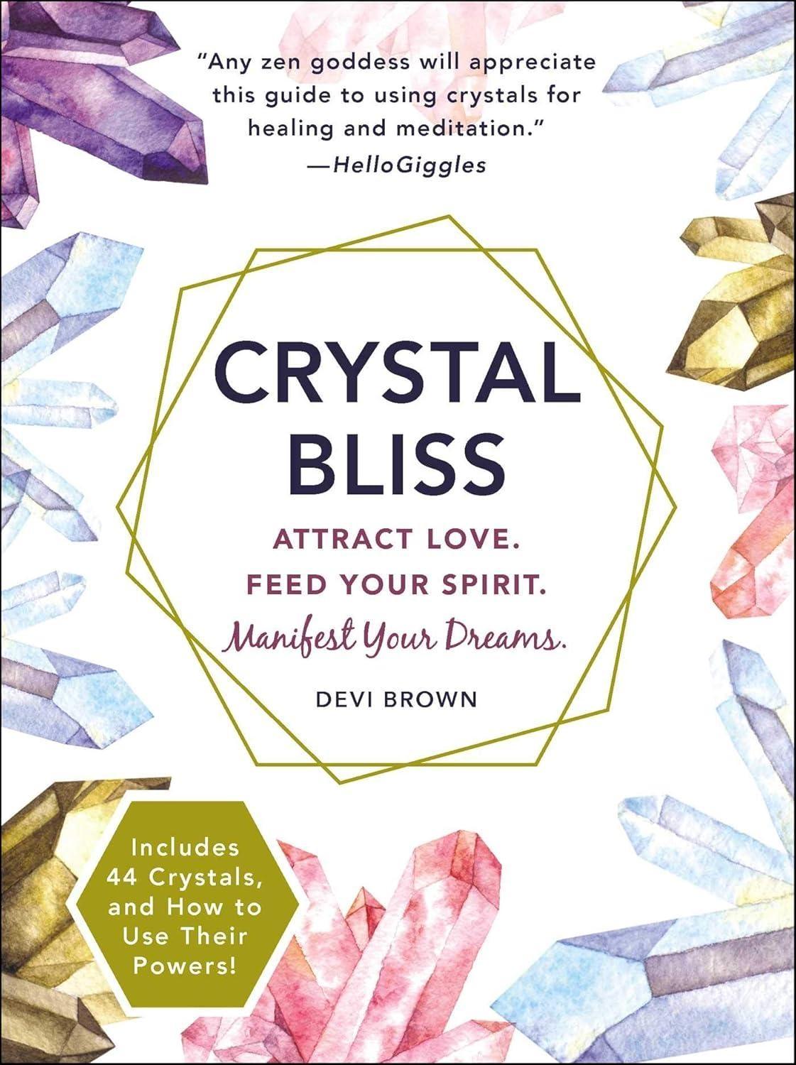 Crystal Bliss: Attract Love. Feed Your Spirit. Manifest Your Dreams. - FULL INSTANT DOWNLOAD | PDF DOCX EPUB