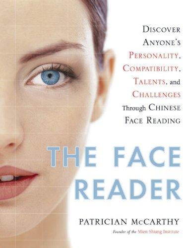 The Face Reader: Discover Anyone's Personality, Compatibility, Talents and Challenges through Chinese Face Reading - FULL INSTANT DOWNLOAD | PDF DOCX EPUB