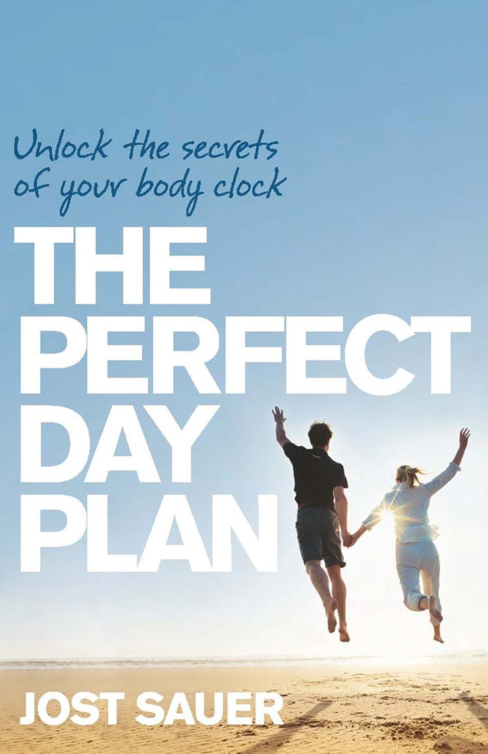 Perfect Day Plan: Unlock the secrets of your body clock - FULL INSTANT DOWNLOAD | PDF DOCX EPUB