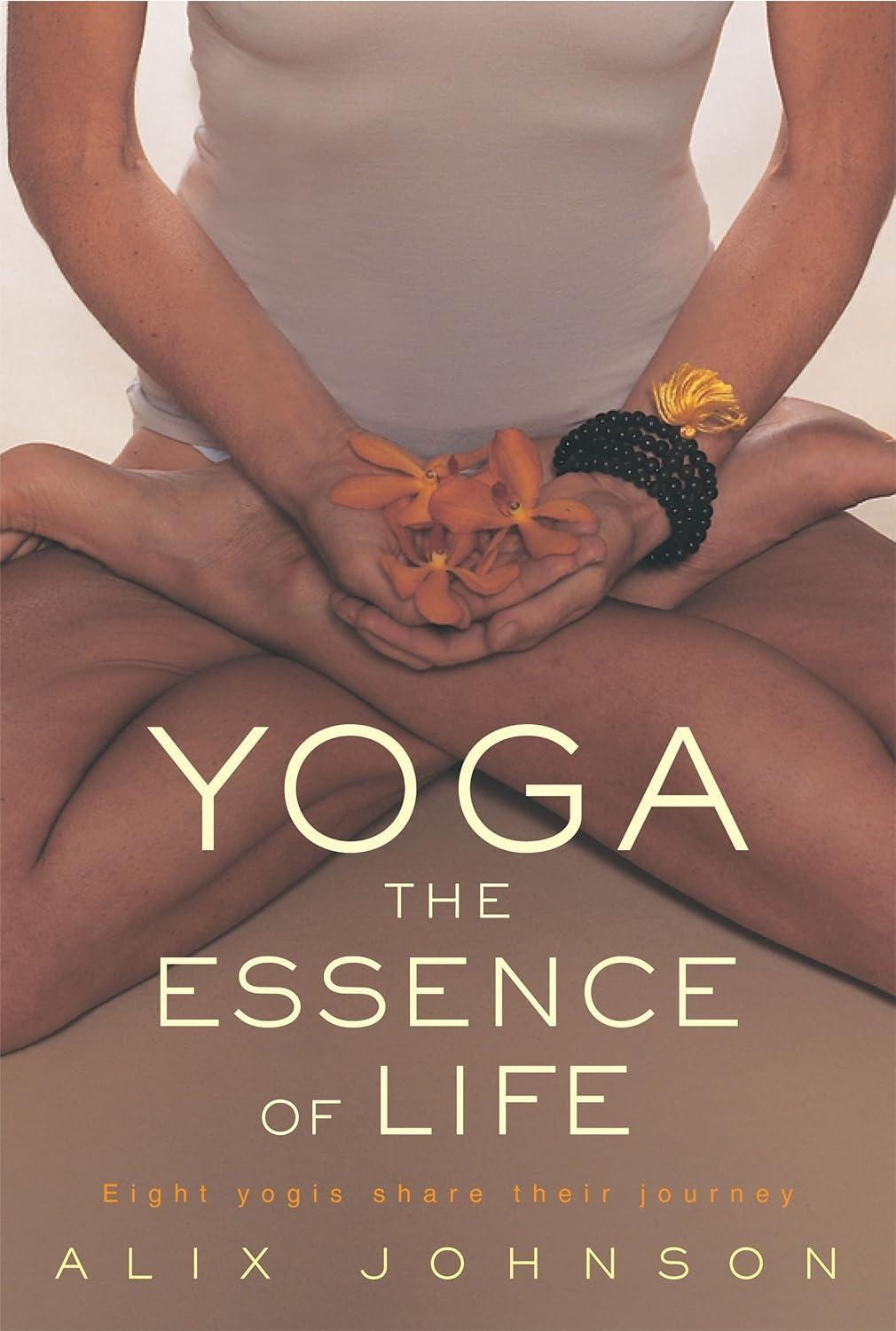 Yoga: The Essence of Life: Eight yogis share their journeys - FULL INSTANT DOWNLOAD | PDF DOCX EPUB