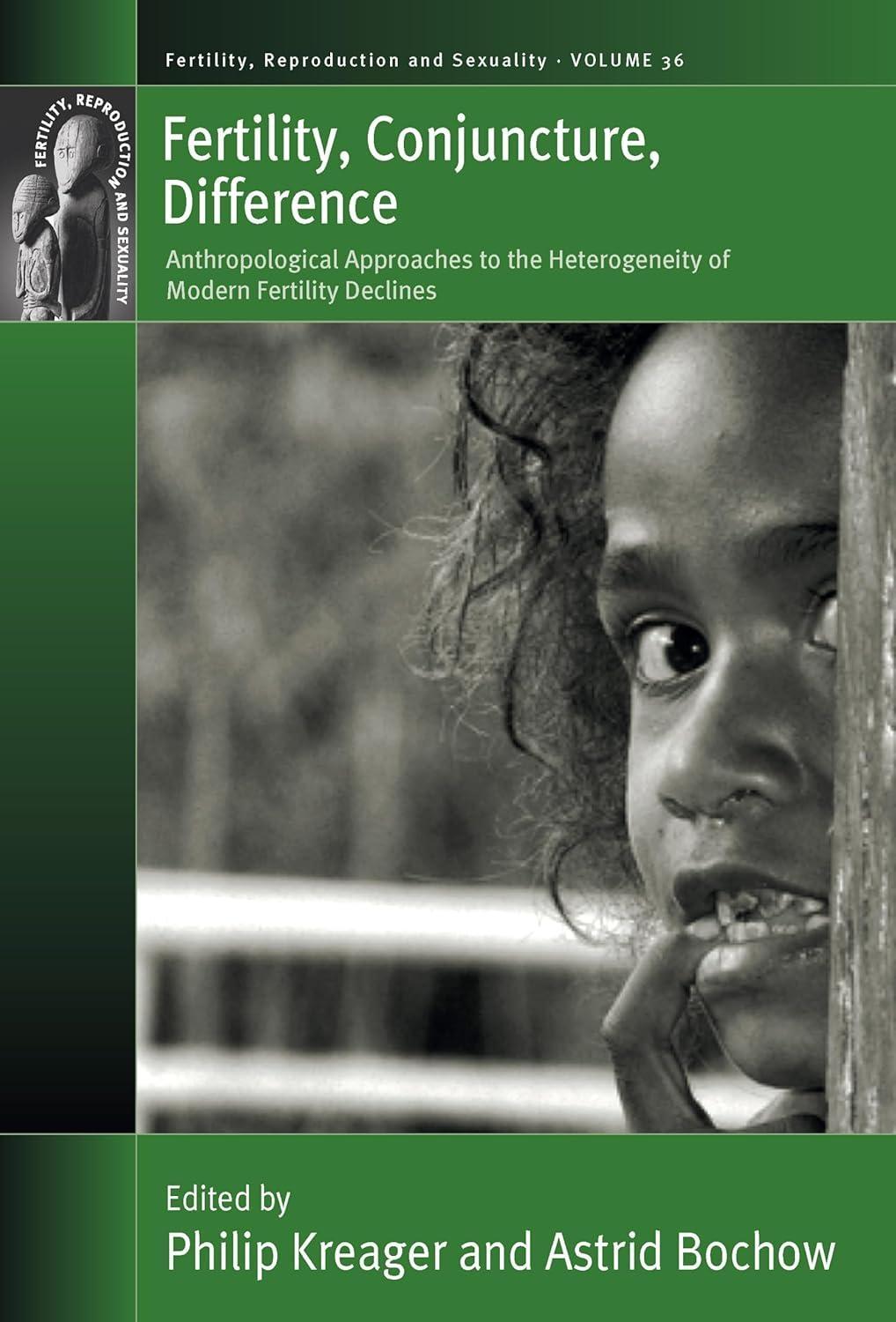 Fertility, Conjuncture, Difference: Anthropological Approaches to the Heterogeneity of Modern Fertility Declines, 1st Edition - FULL INSTANT DOWNLOAD | PDF DOCX EPUB
