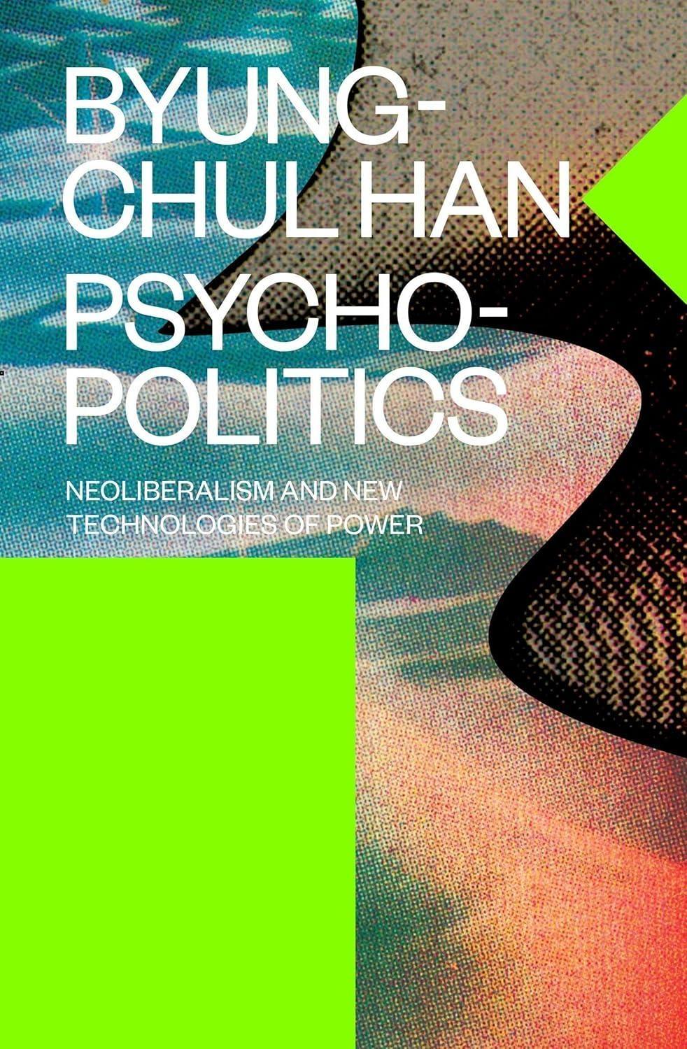 Psychopolitics: Neoliberalism and New Technologies of Power - FULL INSTANT DOWNLOAD | PDF DOCX EPUB