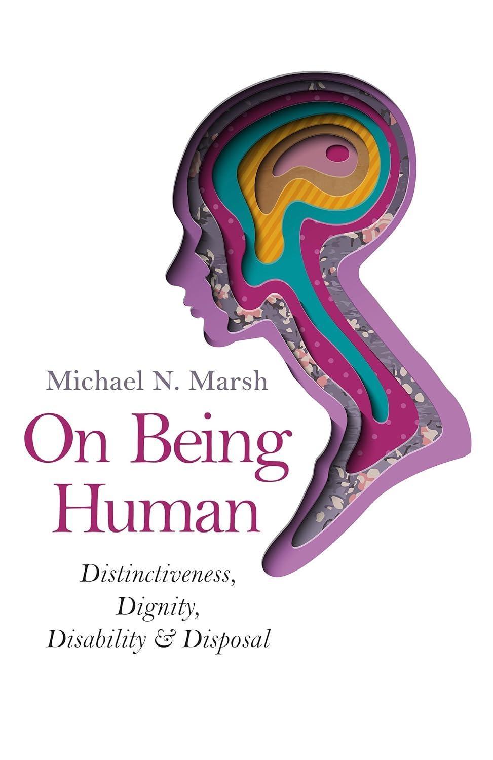 On Being Human: Distinctiveness, Dignity, Disability & Disposal - FULL INSTANT DOWNLOAD | PDF DOCX EPUB