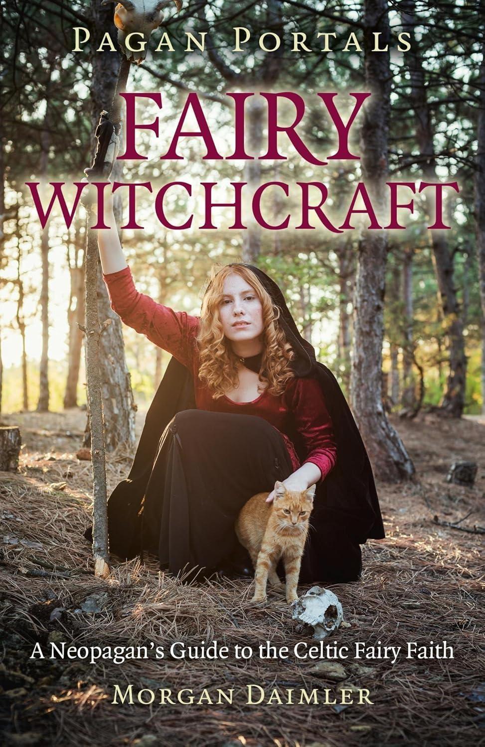 Pagan Portals - Fairy Witchcraft: A Neopagan's Guide to the Celtic Fairy Faith - FULL INSTANT DOWNLOAD | PDF DOCX EPUB
