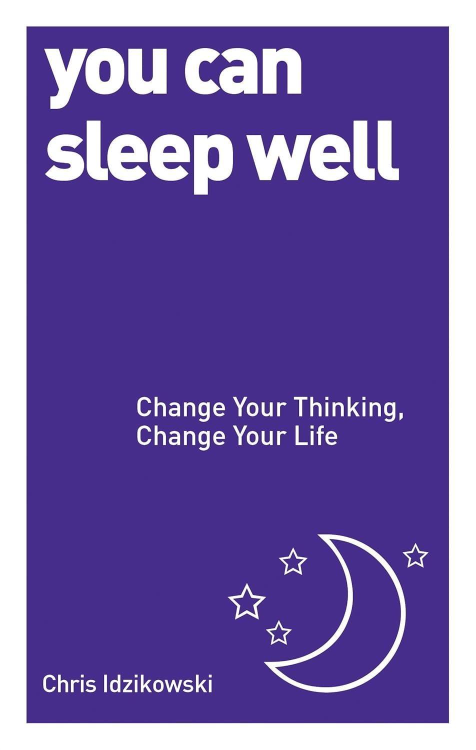 You Can Sleep Well: Change Your Thinking, Change Your Life - FULL INSTANT DOWNLOAD | PDF DOCX EPUB