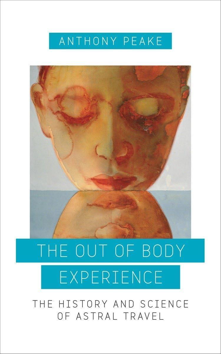 The Out-of-Body Experience: The History and Science of Astral Travel - FULL INSTANT DOWNLOAD | PDF DOCX EPUB
