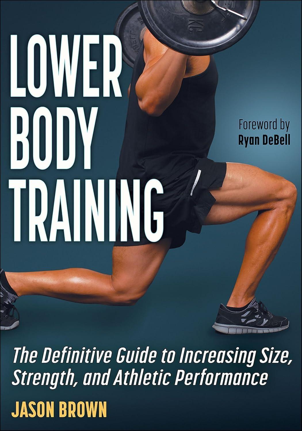 Lower Body Training: The Definitive Guide to Increasing Size, Strength, and Athletic Performance, 1st Edition - FULL INSTANT DOWNLOAD | PDF DOCX EPUB