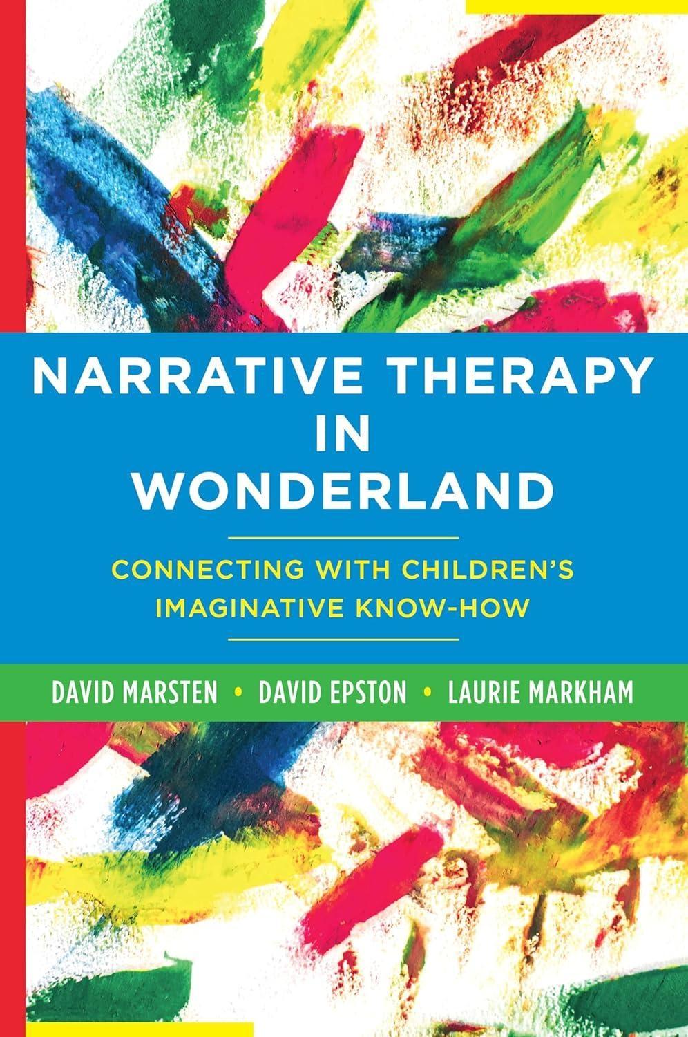 Narrative Therapy in Wonderland: Connecting with Children's Imaginative Know-How - FULL INSTANT DOWNLOAD | PDF DOCX EPUB