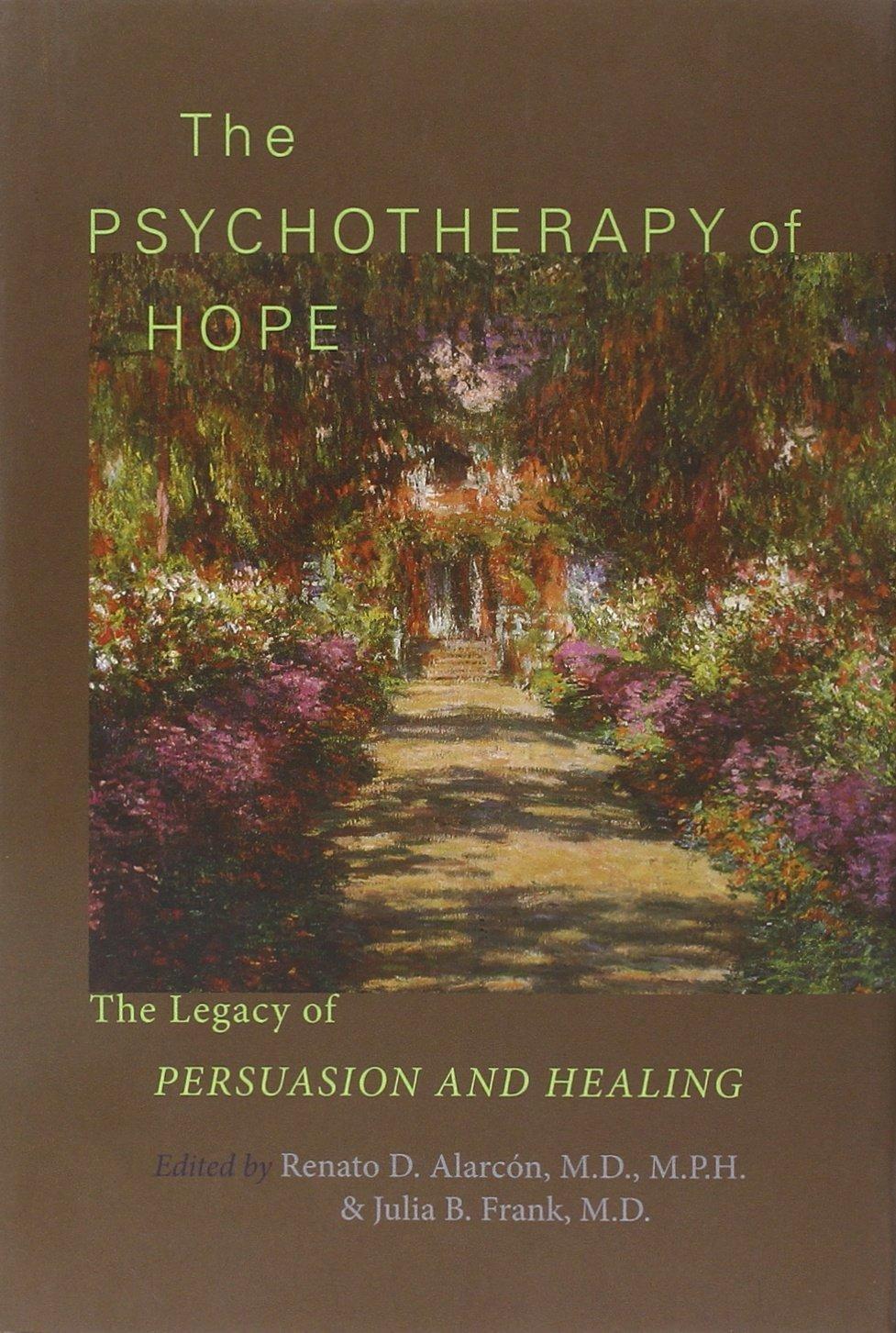 The Psychotherapy of Hope: The Legacy of Persuasion and Healing - FULL INSTANT DOWNLOAD | PDF DOCX EPUB