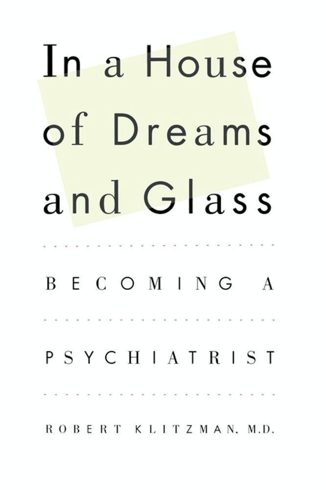In a House of Dreams and Glass: Becoming a Psychiatrist - FULL INSTANT DOWNLOAD | PDF DOCX EPUB
