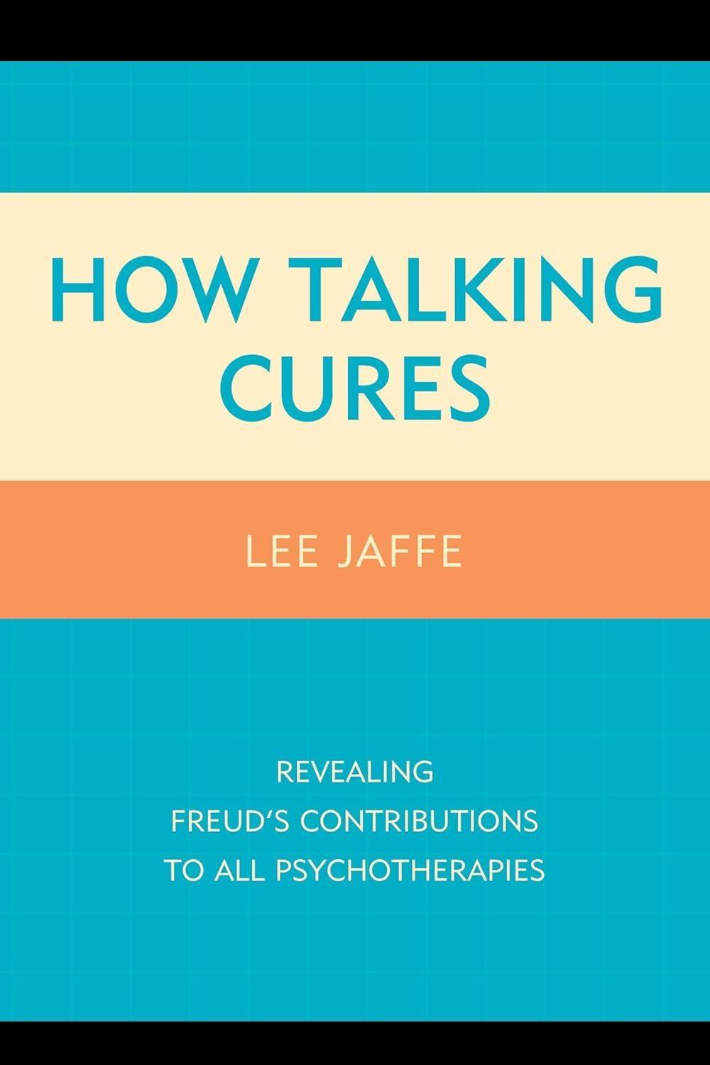 How Talking Cures: Revealing Freud's Contributions to All Psychotherapies - FULL INSTANT DOWNLOAD | PDF DOCX EPUB