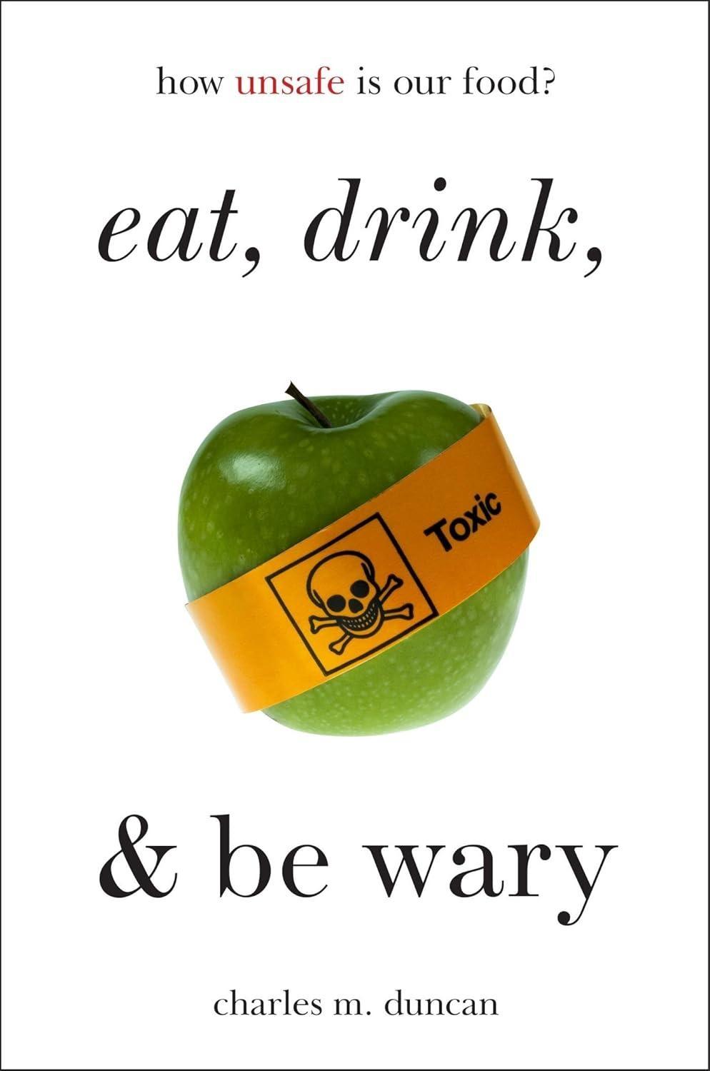 Eat, Drink, and Be Wary: How Unsafe Is Our Food? - FULL INSTANT DOWNLOAD | PDF DOCX EPUB