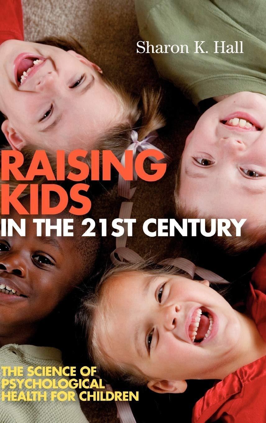 Raising Kids in the 21st Century: The Science of Psychological Health for Children, 1st Edition - FULL INSTANT DOWNLOAD | PDF DOCX EPUB