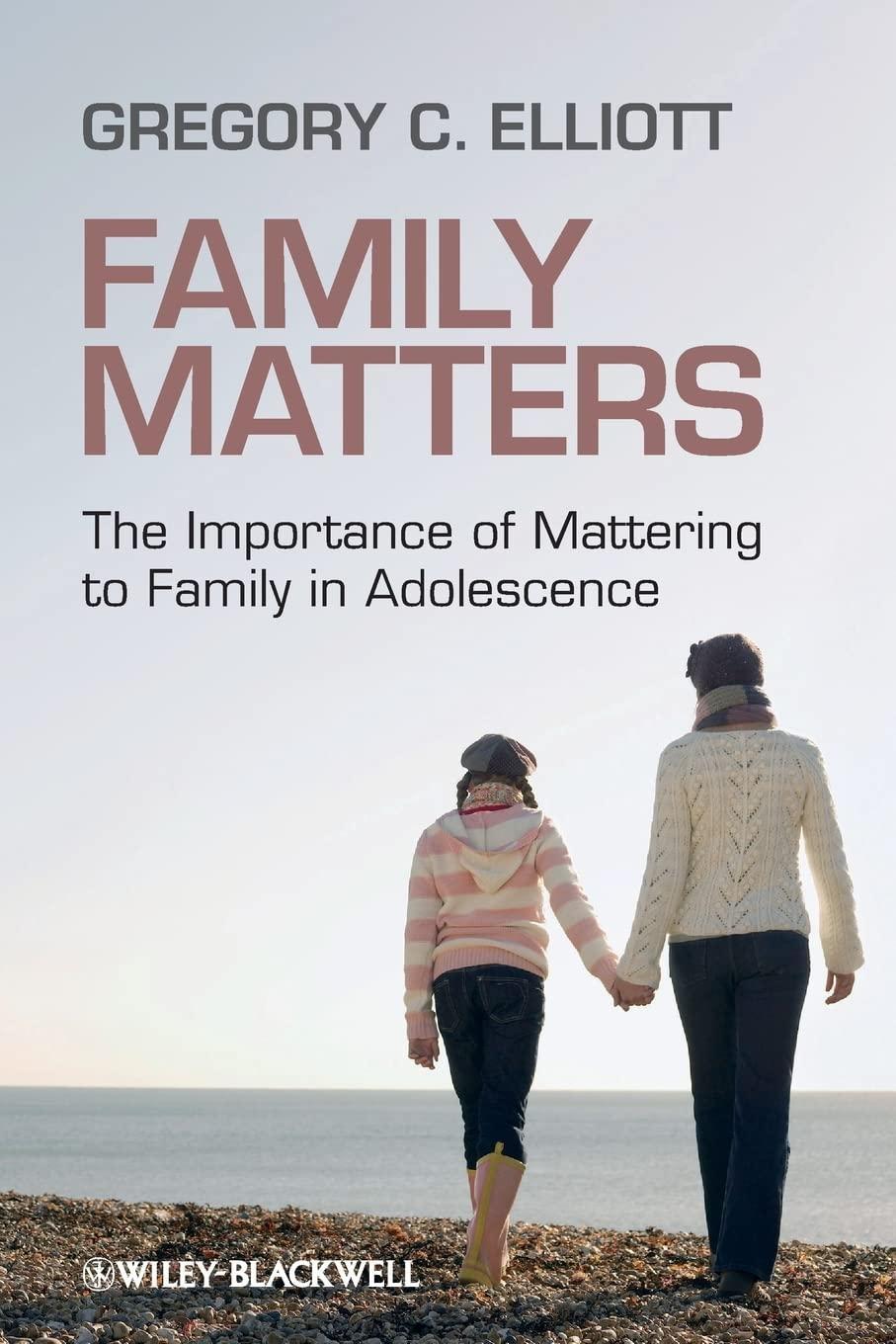 Family Matters: The Importance of Mattering to Family in Adolescence, 1st Edition - FULL INSTANT DOWNLOAD | PDF DOCX EPUB
