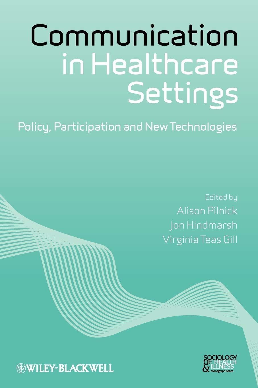 Communication in Healthcare Settings: Policy, Participation and New Technologies: Policy, Participation and New Technologies, 1st Edition - FULL INSTANT DOWNLOAD | PDF DOCX EPUB