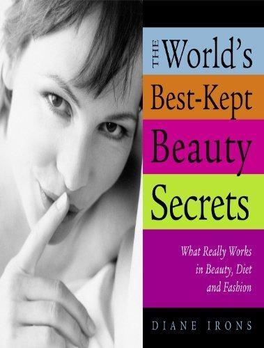The World's Best-Kept Beauty Secrets: What Really Works in Beauty, Diet & Fashion, 2nd Edition - FULL INSTANT DOWNLOAD | PDF DOCX EPUB