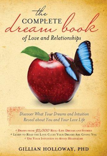 The Complete Dream Book of Love and Relationships: Discover What Your Dreams and Intuition Reveal about You and Your Love Life - FULL INSTANT DOWNLOAD | PDF DOCX EPUB
