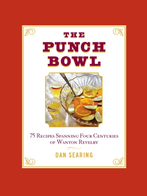 The Punch Bowl: 75 Recipes Spanning Four Centuries of Wanton Revelry - FULL INSTANT DOWNLOAD | PDF DOCX EPUB
