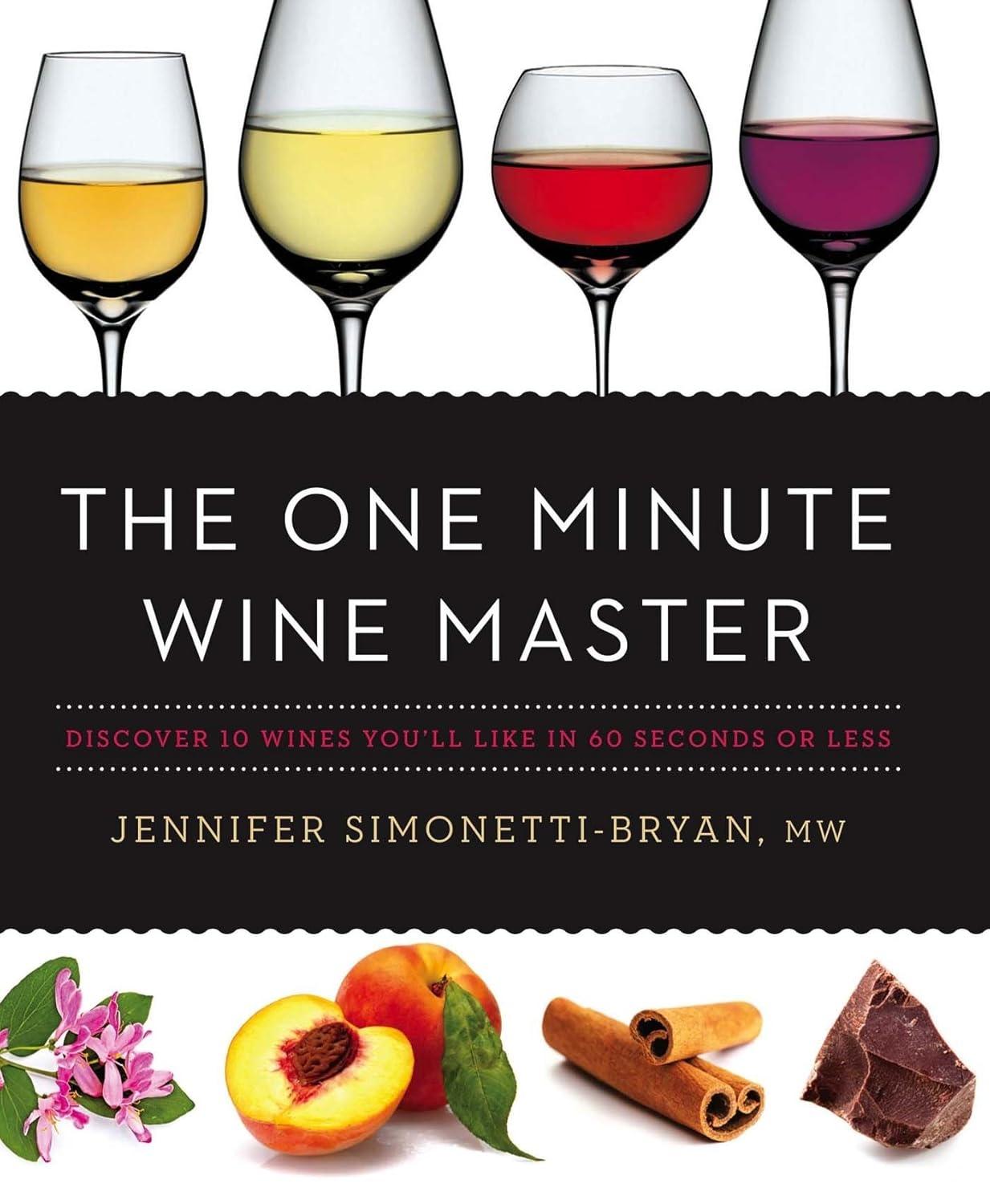 The One Minute Wine Master: Discover 10 Wines You'll Like in 60 Seconds or Less - FULL INSTANT DOWNLOAD | PDF DOCX EPUB
