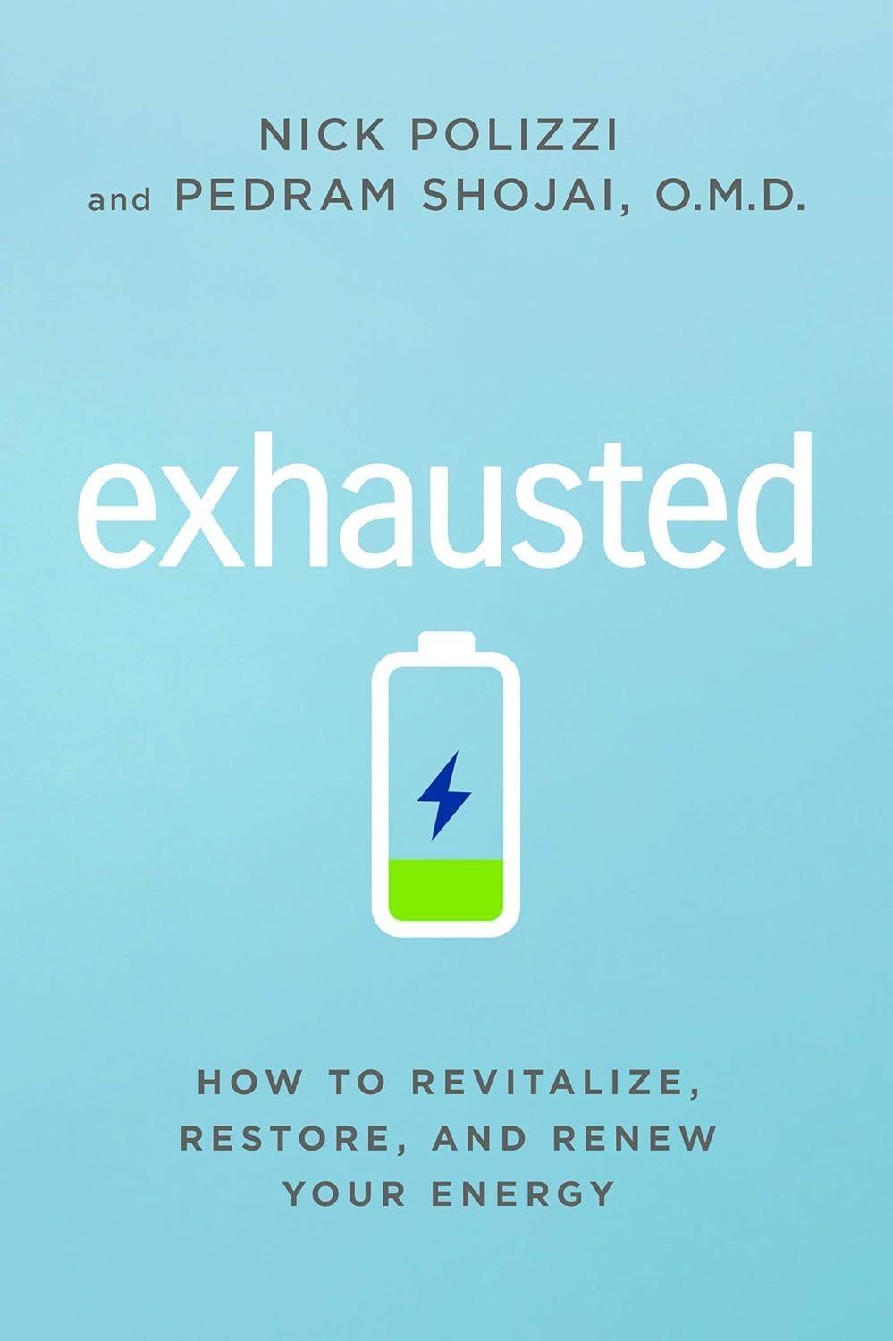 Exhausted: How to Revitalize, Restore, and Renew Your Energy - FULL INSTANT DOWNLOAD | PDF DOCX EPUB