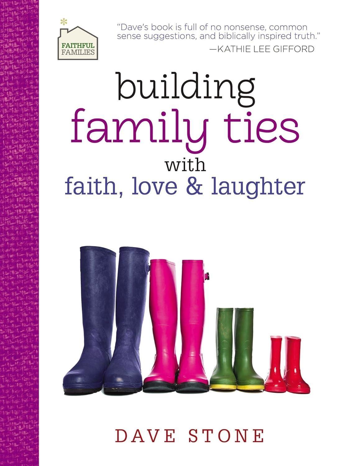 Building Family Ties with Faith, Love, and Laughter: Practical Guidance For Building a Strong Family - FULL INSTANT DOWNLOAD | PDF DOCX EPUB