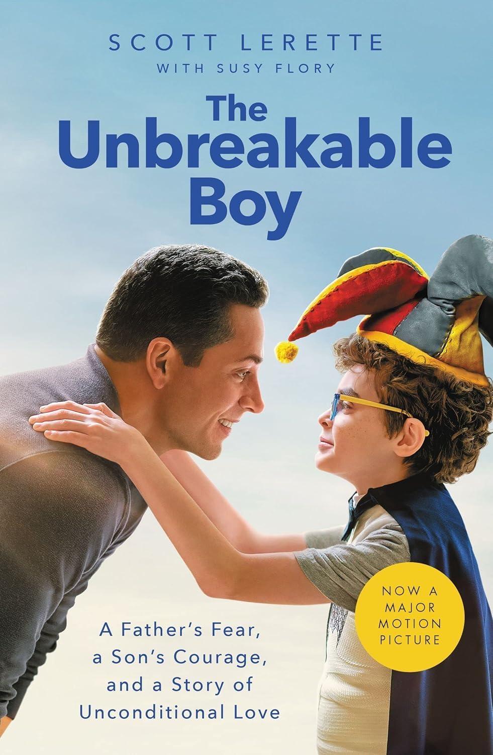 The Unbreakable Boy: A Father's Fear, a Son's Courage, and a Story of Unconditional Love (Now a Major Motion Picture Starring Zachary Levi) - FULL INSTANT DOWNLOAD | PDF DOCX EPUB