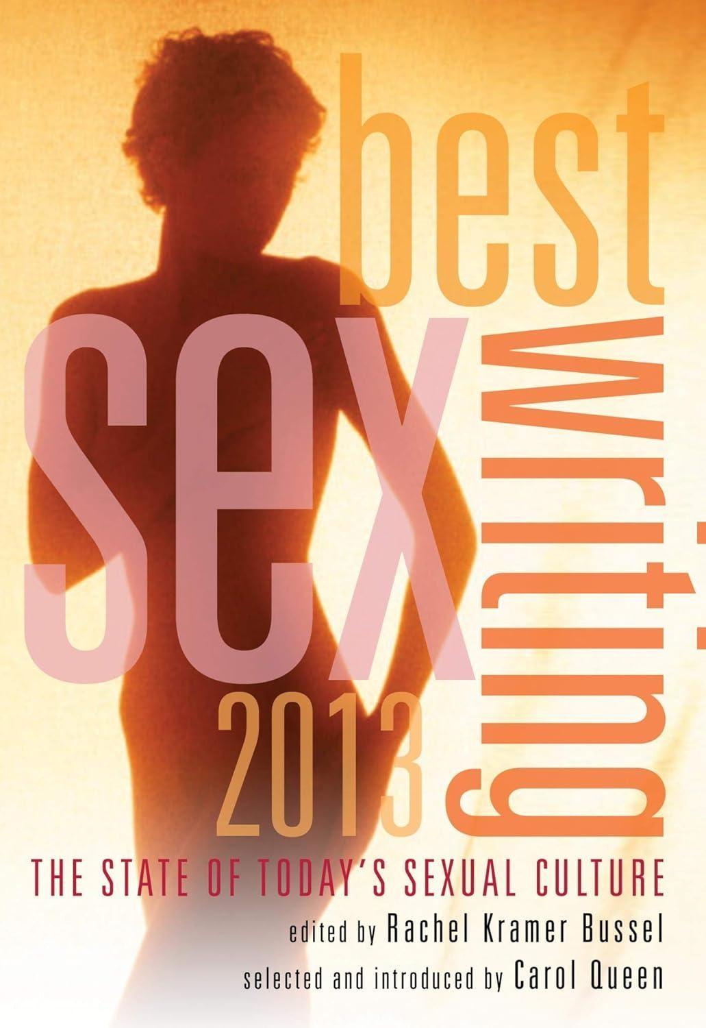 Best Sex Writing 2013: The State of Today's Sexual Culture - FULL INSTANT DOWNLOAD | PDF DOCX EPUB