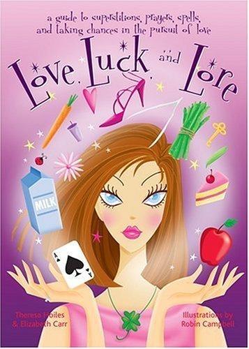 Love, Luck, and Lore: A Guide To Superstitions, Prayers, Spells, And Taking Chances In Pursuit Of Love - FULL INSTANT DOWNLOAD | PDF DOCX EPUB
