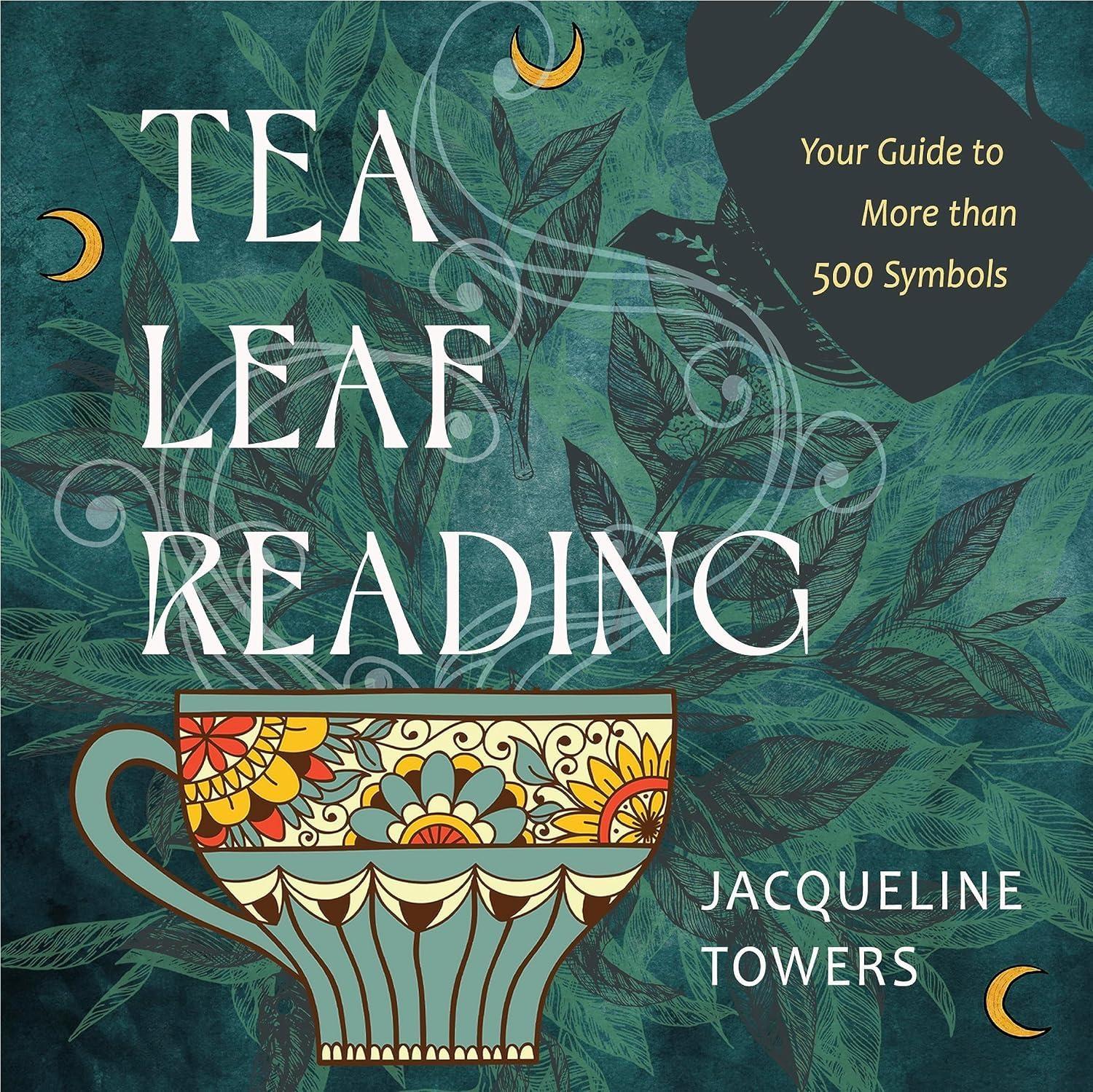 Tea Leaf Reading: Your Guide to More Than 500 Symbols - FULL INSTANT DOWNLOAD | PDF DOCX EPUB