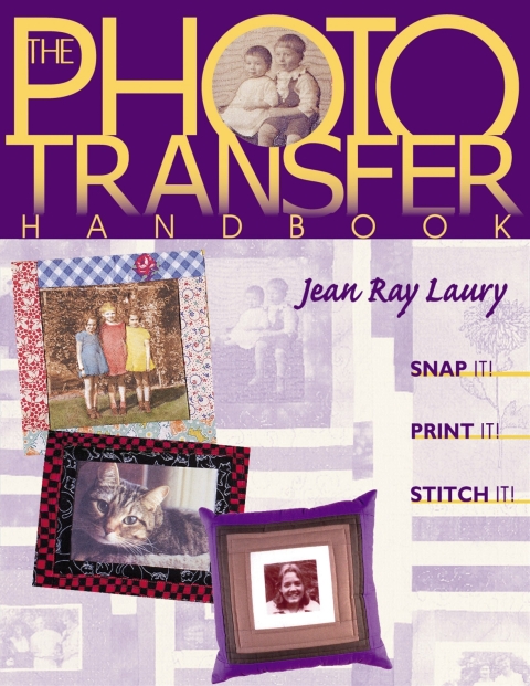 The Photo Transfer Handbook: Snap It! Print It! Stitch It! - FULL INSTANT DOWNLOAD | PDF DOCX EPUB