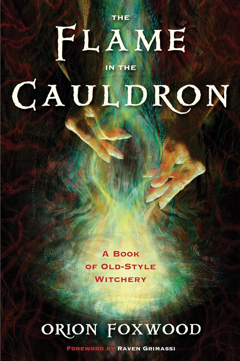 The Flame in the Cauldron: A Book of Old-Style Witchery - FULL INSTANT DOWNLOAD | PDF DOCX EPUB