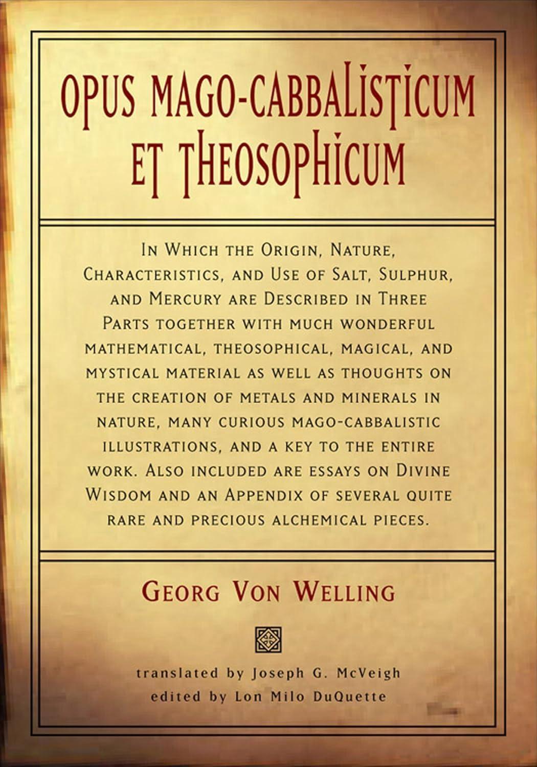 Opus Mago-Cabbalisticum Et Theosophicum: In Which The Origin, Nature, Characteristics, And Use Of Salt , Sulfur and Mercury are Described in Three Parts Together with much Wonderful Mathematical - FULL INSTANT DOWNLOAD | PDF DOCX EPUB