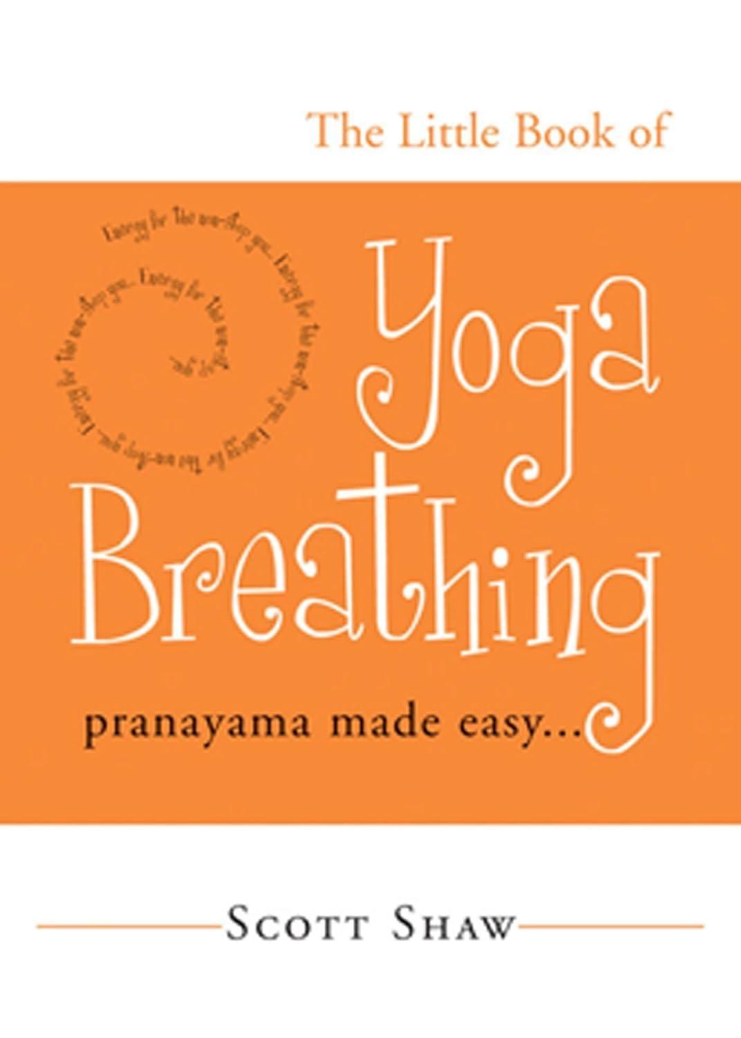 The Little Book of Yoga Breathing: Pranayama Made Easy… - FULL INSTANT DOWNLOAD | PDF DOCX EPUB