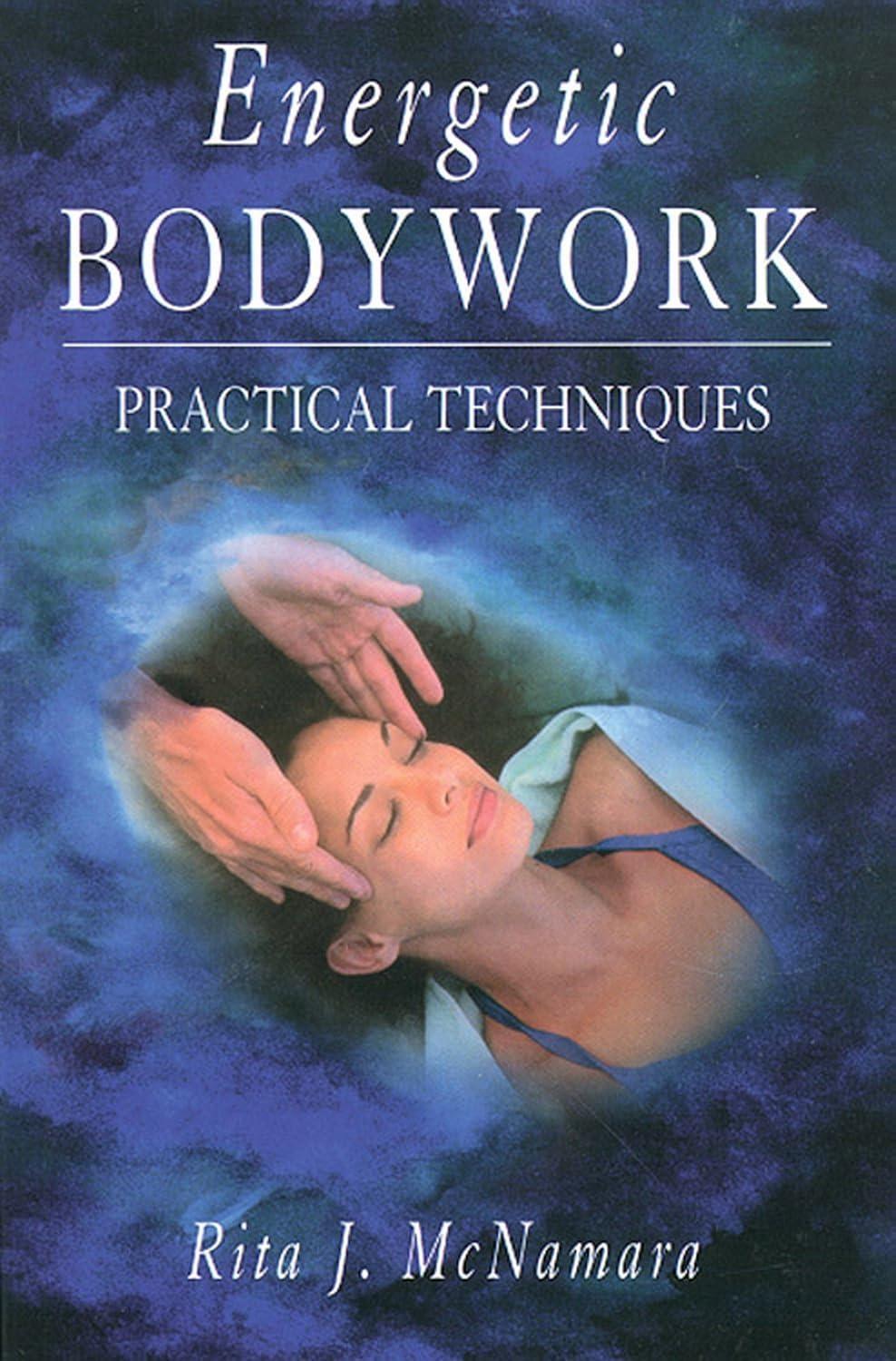 Energetic Bodywork: Practical Techniques - FULL INSTANT DOWNLOAD | PDF DOCX EPUB