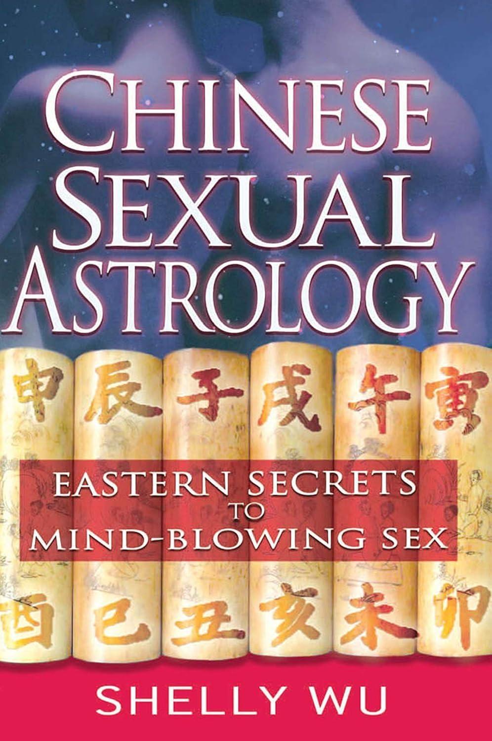 Chinese Sexual Astrology: Eastern Secrets to Mind-Blowing Sex - FULL INSTANT DOWNLOAD | PDF DOCX EPUB