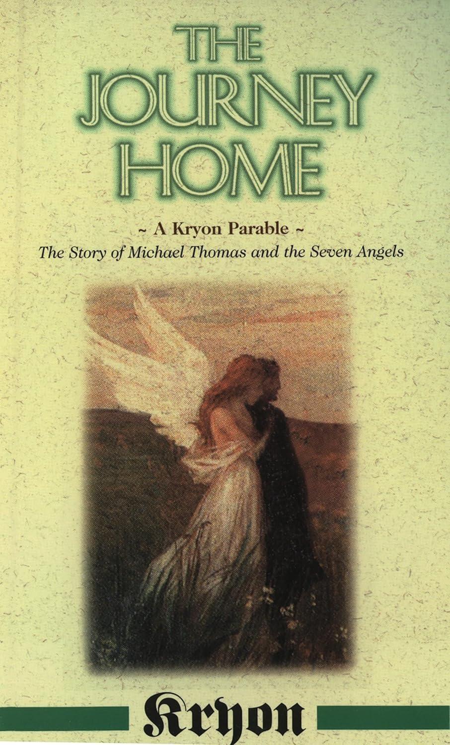 The Journey Home: A Kryon Parable: The Story of Michael Thomas and the Seven Angels - FULL INSTANT DOWNLOAD | PDF DOCX EPUB