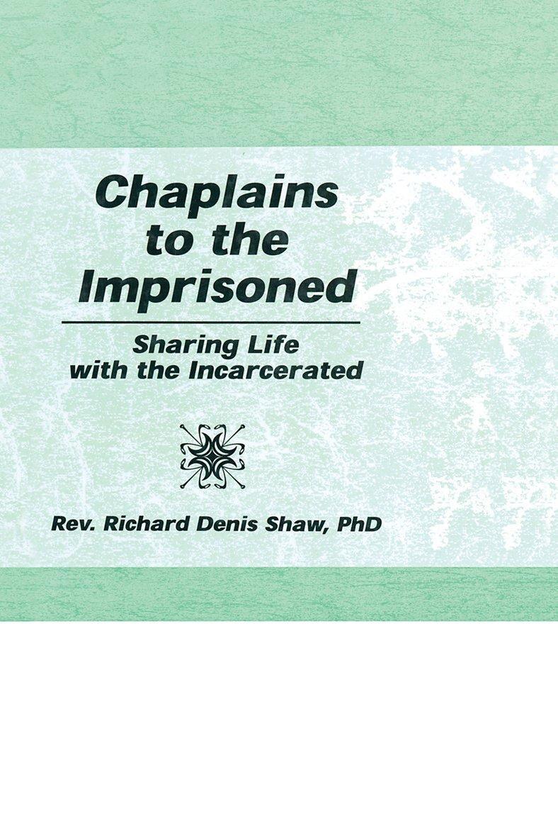 Chaplains to the Imprisoned: Sharing Life with the Incarcerated, 1st Edition - FULL INSTANT DOWNLOAD | PDF DOCX EPUB