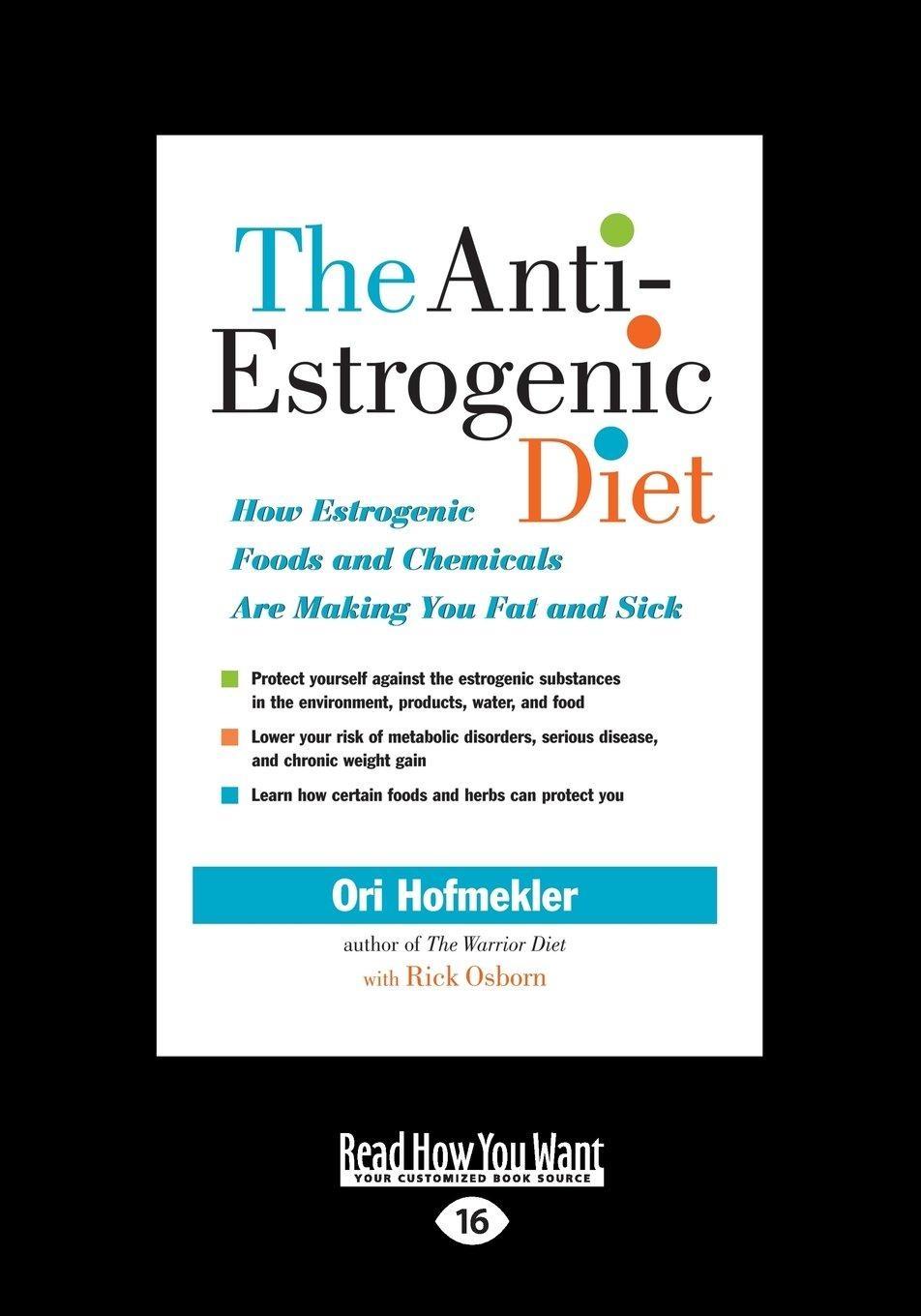 The Anti-Estrogenic Diet: How Estrogenic Foods and Chemicals Are Making You Fat and Sick - FULL INSTANT DOWNLOAD | PDF DOCX EPUB