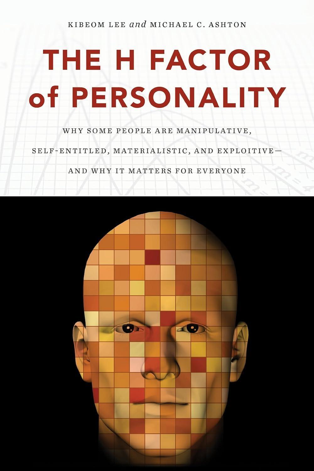 The H Factor of Personality: Why Some People are Manipulative, Self-Entitled, Materialistic, and Exploitive—And Why It Matters for Everyone - FULL INSTANT DOWNLOAD | PDF DOCX EPUB