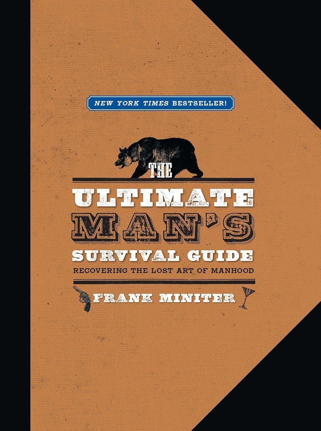 The Ultimate Man's Survival Guide: Rediscovering the Lost Art of Manhood - FULL INSTANT DOWNLOAD | PDF DOCX EPUB