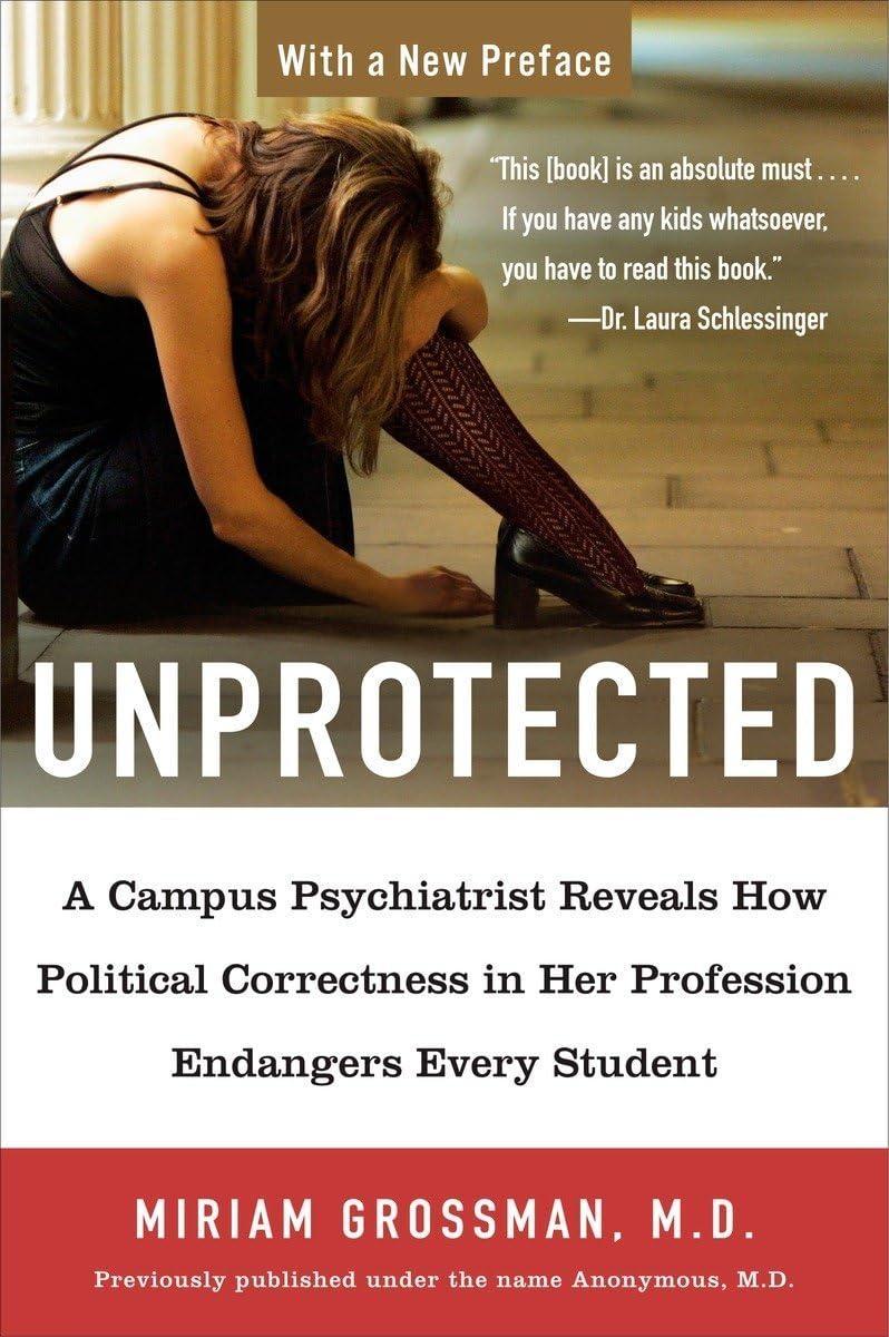 Unprotected: A Campus Psychiatrist Reveals How Political Correctness in Her Profession Endangers Every Student - FULL INSTANT DOWNLOAD | PDF DOCX EPUB